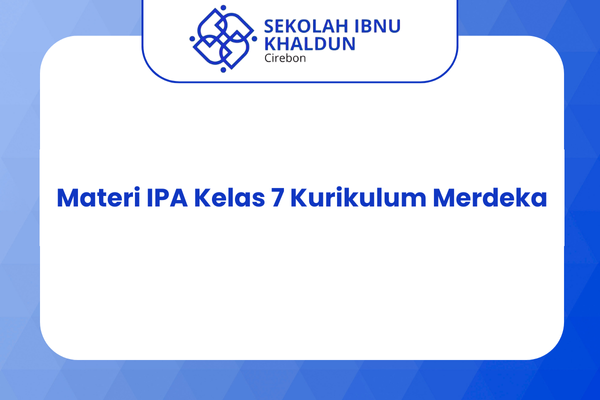 Materi IPA Kelas 7 Kurikulum Merdeka