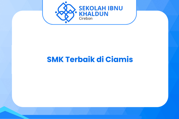 Inilah SMK Terbaik di Ciamis