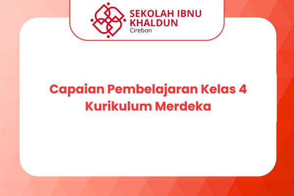 Capaian Pembelajaran Kelas 4 Kurikulum Merdeka