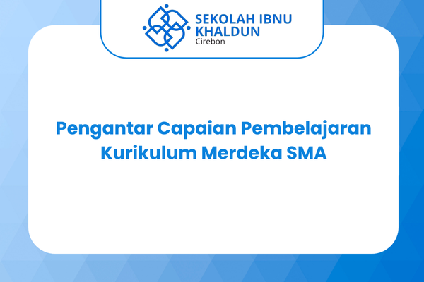 Pengantar Capaian Pembelajaran Kurikulum Merdeka SMA