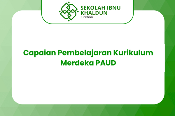 Capaian Pembelajaran Kurikulum Merdeka PAUD