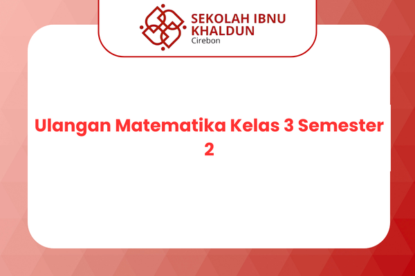 Ulangan Matematika Kelas 3 Semester 2
