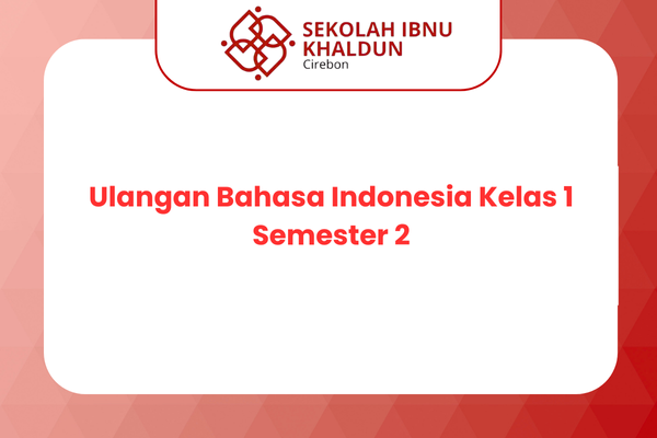 Ulangan Bahasa Indonesia Kelas 1 Semester 2
