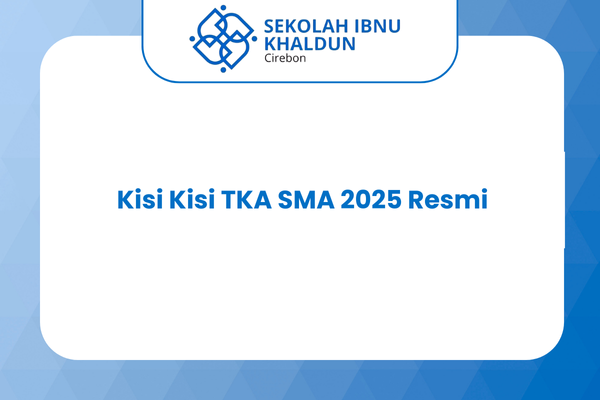 Kisi Kisi TKA SMA 2025 Resmi