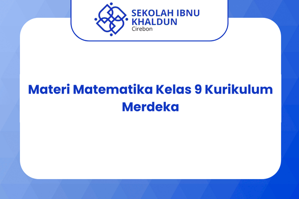 Materi Matematika Kelas 9 Kurikulum Merdeka
