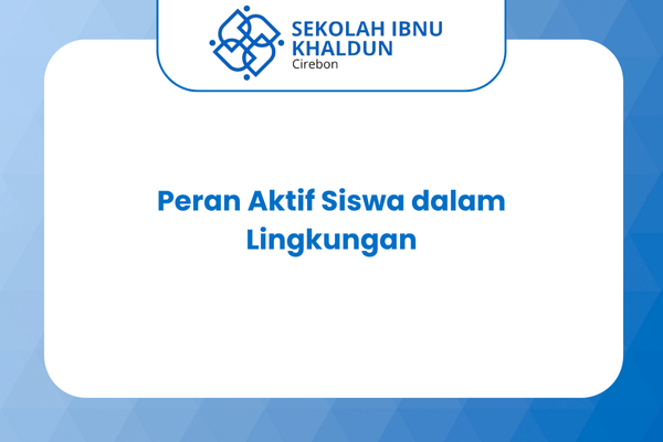 Peran Aktif Siswa dalam Lingkungan