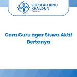 Cara Guru agar Siswa Aktif Bertanya