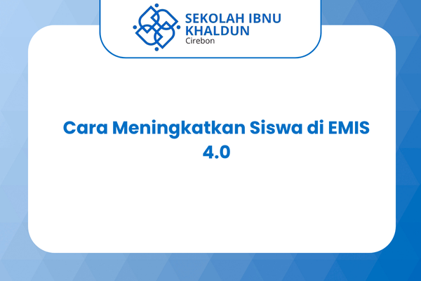Cara Meningkatkan Siswa di EMIS 4.0