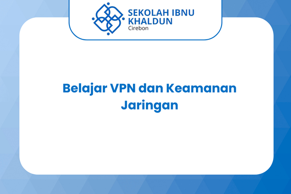 Belajar VPN dan Keamanan Jaringan