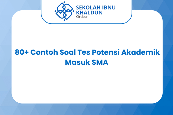 80+ Contoh Soal Tes Potensi Akademik Masuk SMA
