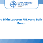 Cara Bikin Laporan PKL yang Baik dan Benar
