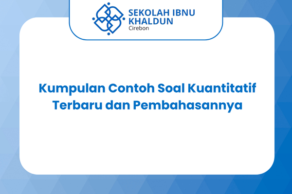 Kumpulan Contoh Soal Kuantitatif Terbaru dan Pembahasannya