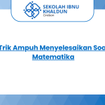 Trik Ampuh Menyelesaikan Soal Matematika