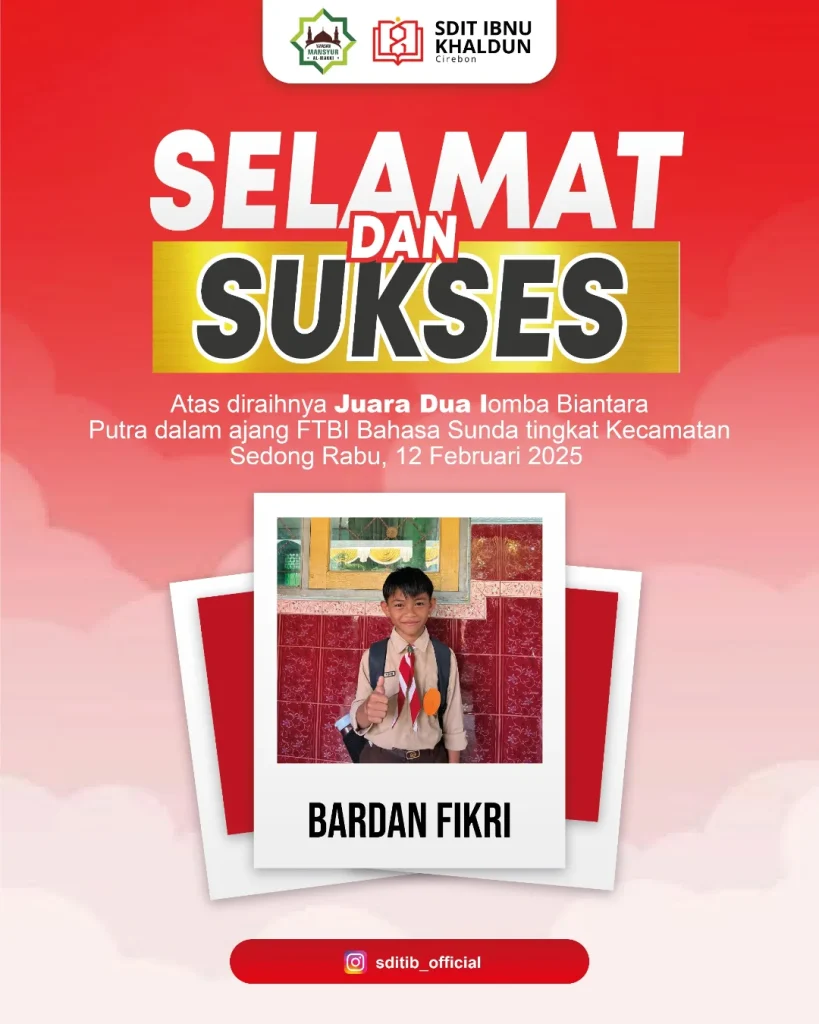 Selamat dan sukses ≡ƒÿìΓ£¿Kepada Siswa SDIT Ibnu Khaldun BARDAN FIKRI, Atas diraihnya juara Dua Lom